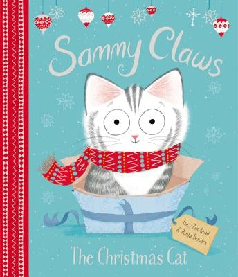 Sammy Claws: The Christmas Cat: A Christmas Holiday Book for Kids by Rowland, Lucy