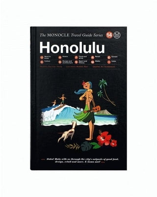 The Monocle Travel Guide to Honolulu: The Monocle Travel Guide Series by Monocle