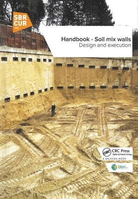 Handbook - Soil mix walls: Design and execution by Denies, Nicolas