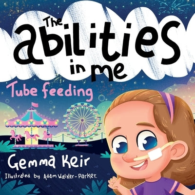 The abilities in me: Tube Feeding by Walker-Parker, Adam