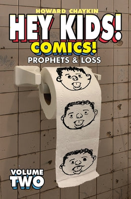 Hey Kids! Comics!, Volume 2: Prophets & Loss by Chaykin, Howard Victor