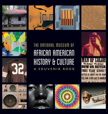 National Museum of African American History and Culture: A Souvenir Book by Nat'l Museum African American Hist/Cult