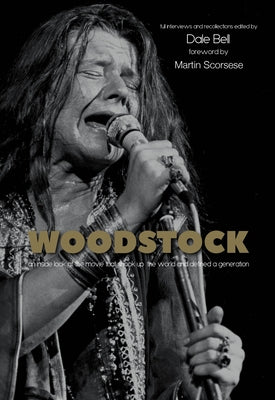 Woodstock: Interviews and Recollections by Bell, Dale