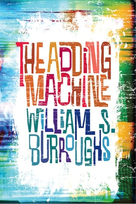 The Adding Machine by Burroughs, William S.