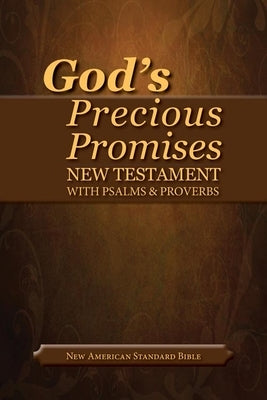 God's Precious Promises New Testament-NASB-With Psalms and Proverbs by Amg Publishers