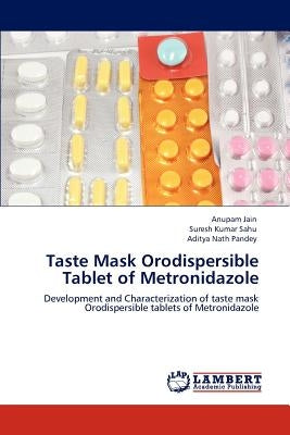 Taste Mask Orodispersible Tablet of Metronidazole by Jain, Anupam