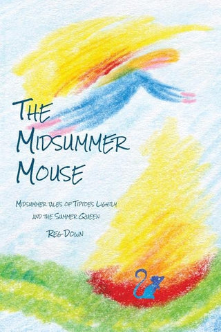The Midsummer Mouse: Midsummer Tales of Tiptoes Lightly and the Summer Queen by Down, Reg