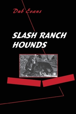 Slash Ranch Hounds by Evans, Dub