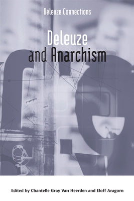 Deleuze and Anarchism by Gray Van Heerden, Chantelle