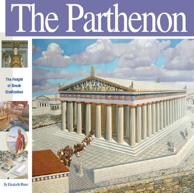 The Parthenon: The Height of Greek Civilization by Mann, Elizabeth