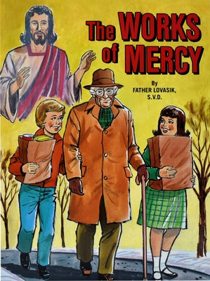 The Works of Mercy by Lovasik, Lawrence G.