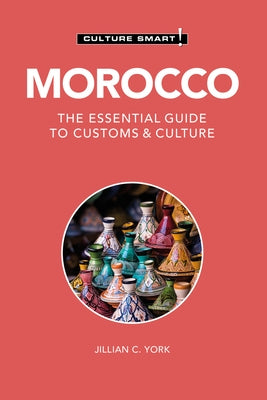 Morocco - Culture Smart!: The Essential Guide to Customs & Culture by York, Jillian C.