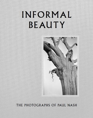 Informal Beauty: The Photographs of Paul Nash by Grant, Simon