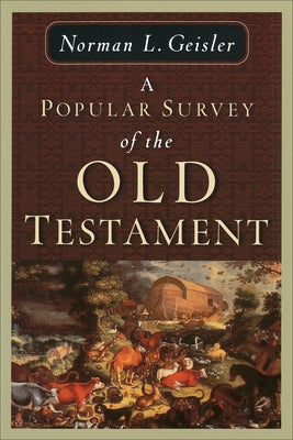 A Popular Survey of the Old Testament by Geisler, Norman L.