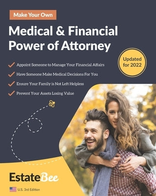 Make Your Own Medical & Financial Power of Attorney: A Step-By-Step Guide to Making a Power of Attorney.... by Estatebee