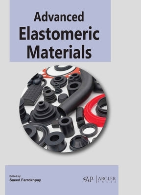 Advanced Elastomeric Materials by Farrokhpay, Saeed