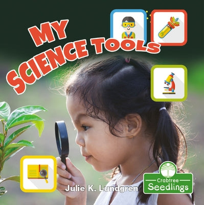 My Science Tools by Lundgren, Julie K.