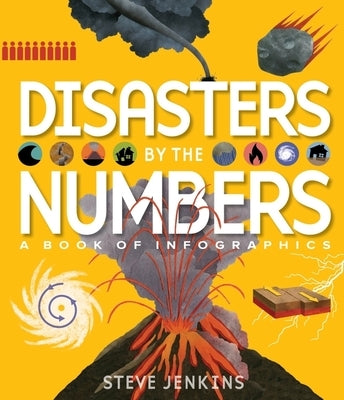 Disasters by the Numbers: A Book of Infographics by Jenkins, Steve
