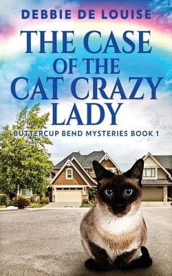 The Case Of The Cat Crazy Lady by De Louise, Debbie