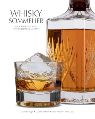 Whisky Sommelier: A Journey Through the Culture of Whisky by Petroni, Fabio