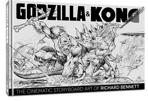 Godzilla & Kong: The Cinematic Storyboard Art of Richard Bennett by Bennett, Richard