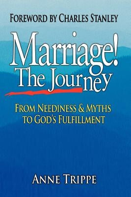 Marriage! the Journey by Trippe, Anne