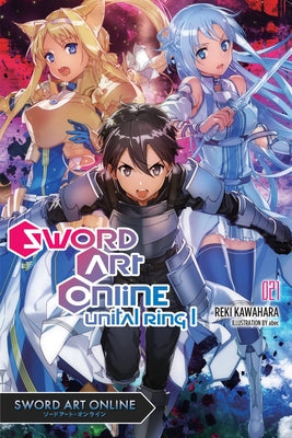 Sword Art Online 21 (Light Novel): Unital Ring I by Kawahara, Reki