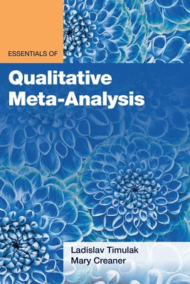 Essentials of Qualitative Meta-Analysis by Timulak, Ladislav