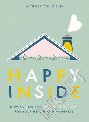 Happy Inside by Ogundehin, Michelle