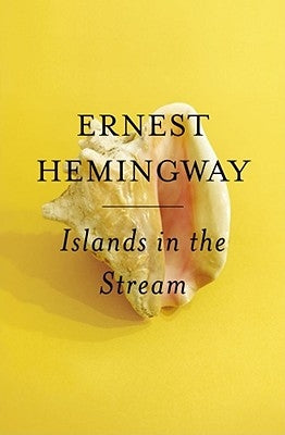 Islands in the Stream by Hemingway, Ernest