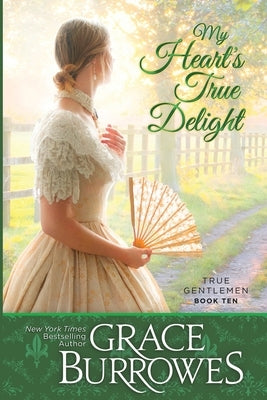 My Heart's True Delight by Burrowes, Grace