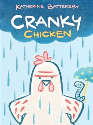 Cranky Chicken: A Cranky Chicken Book 1 by Battersby, Katherine
