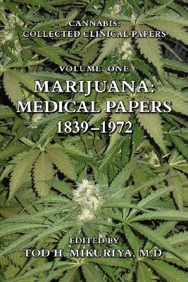 Marijuana: Medical Papers, 1839-1972 by Mikuriya, Tod