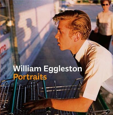 William Eggleston Portraits by Prodger, Phillip