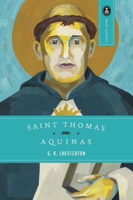 Saint Thomas Aquinas by Chesterton, G. K.