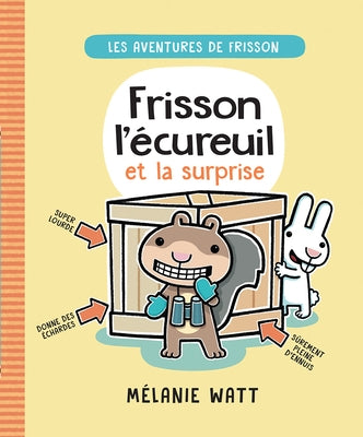 Les Aventures de Frisson: No 2 - Frisson l'Écureuil Et La Surprise by Watt, M&#233;lanie