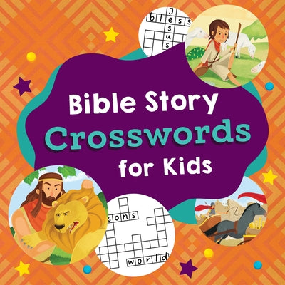 Bible Story Crosswords for Kids by Compiled by Barbour Staff