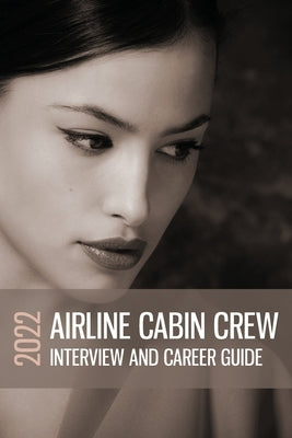 AIRLINE Career Guide: Your in depth guide to passing the flight attendant assessment by Marlow, Marguerite