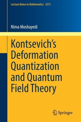 Kontsevich's Deformation Quantization and Quantum Field Theory by Moshayedi, Nima