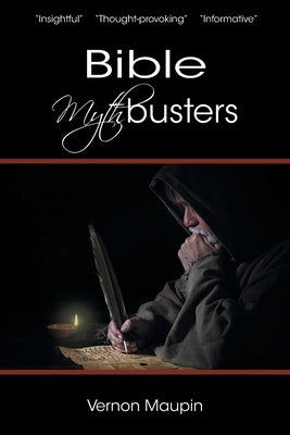 Bible Mythbusters by Maupin, Vernon