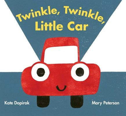 Twinkle, Twinkle, Little Car by Dopirak, Kate