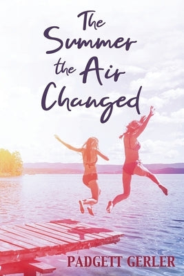 The Summer the Air Changed by Gerler, Padgett