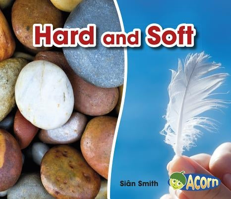 Hard and Soft by Smith, Sian