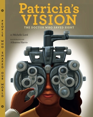 Patricia's Vision: The Doctor Who Saved Sight Volume 7 by Lord, Michelle