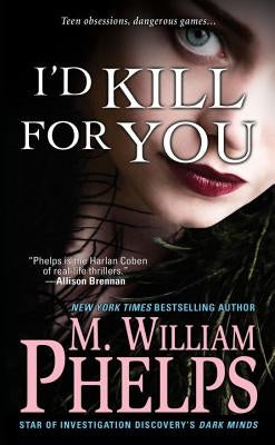 I'd Kill for You by Phelps, M. William