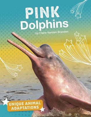 Pink Dolphins by Branden, Claire Vanden