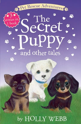 The Secret Puppy and Other Tales by Webb, Holly