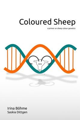 Coloured Sheep: a colour genetics primer by Boehme, Irina