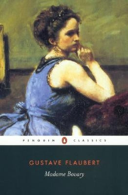 Madame Bovary: Provincial Lives by Flaubert, Gustave