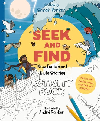 Seek and Find: New Testament Activity Book: Learn All about Jesus! by Parker, Sarah